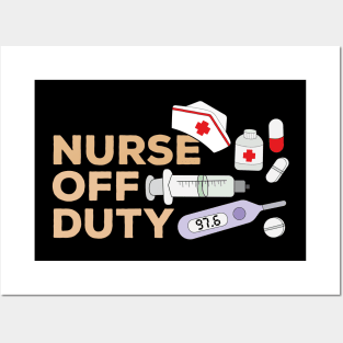 Nurse Off Duty Posters and Art